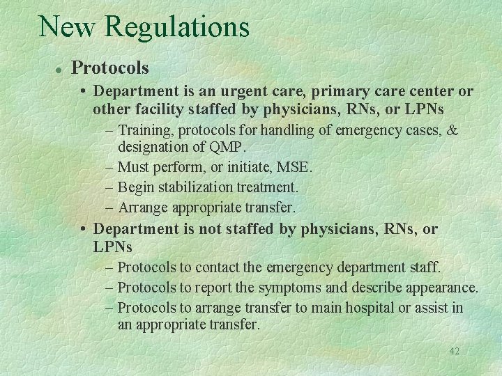 New Regulations l Protocols • Department is an urgent care, primary care center or