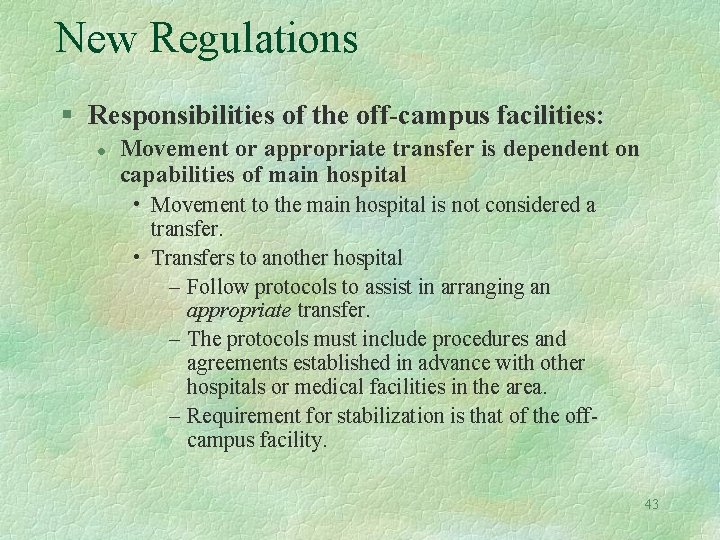 New Regulations § Responsibilities of the off-campus facilities: l Movement or appropriate transfer is