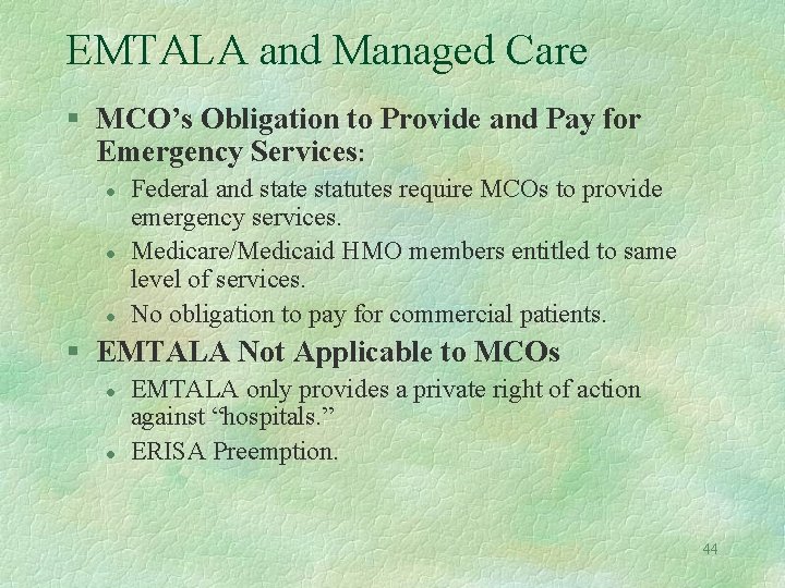 EMTALA and Managed Care § MCO’s Obligation to Provide and Pay for Emergency Services: