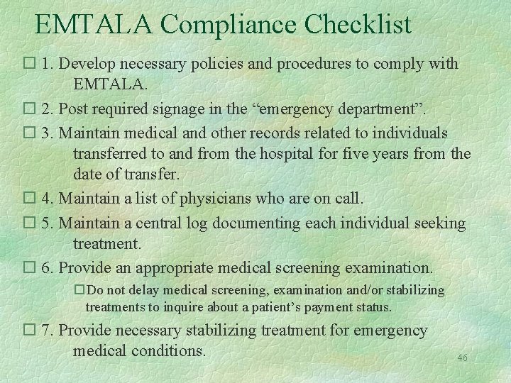 EMTALA Compliance Checklist o 1. Develop necessary policies and procedures to comply with EMTALA.