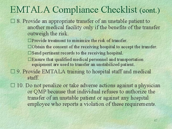 EMTALA Compliance Checklist (cont. ) o 8. Provide an appropriate transfer of an unstable