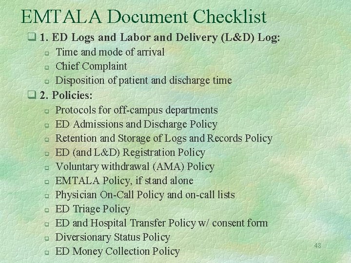 EMTALA Document Checklist q 1. ED Logs and Labor and Delivery (L&D) Log: q