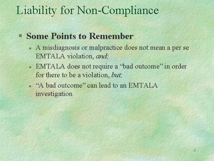 Liability for Non-Compliance § Some Points to Remember l l l A misdiagnosis or