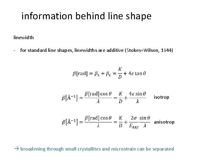 information behind line shape linewidth - for standard line shapes, linewidths are additive (Stokes+Wilson,