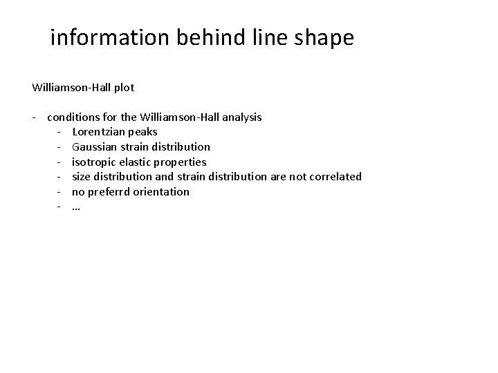 information behind line shape Williamson-Hall plot - conditions for the Williamson-Hall analysis - Lorentzian