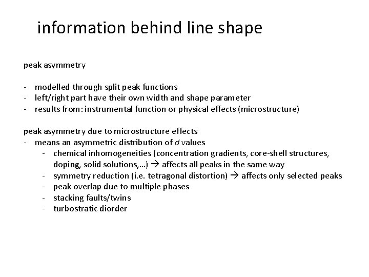 information behind line shape peak asymmetry - modelled through split peak functions - left/right