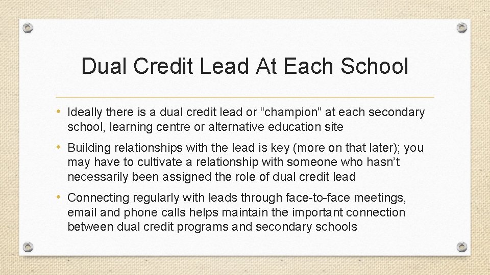 Dual Credit Lead At Each School • Ideally there is a dual credit lead