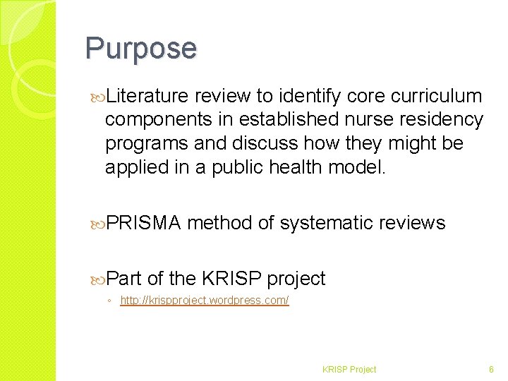 Purpose Literature review to identify core curriculum components in established nurse residency programs and