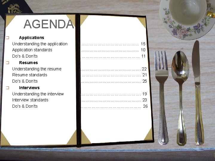 AGENDA � � � Applications Understanding the application Application standards Do’s & Don’ts ……………………