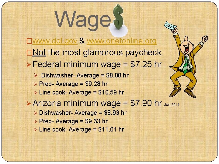 Wage �www. dol. gov & www. onetonline. org �Not the most glamorous paycheck. Ø