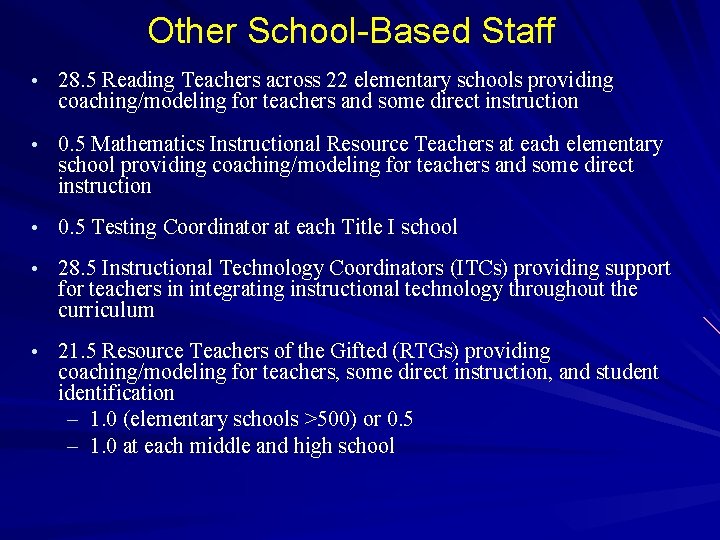 Other School-Based Staff • 28. 5 Reading Teachers across 22 elementary schools providing coaching/modeling