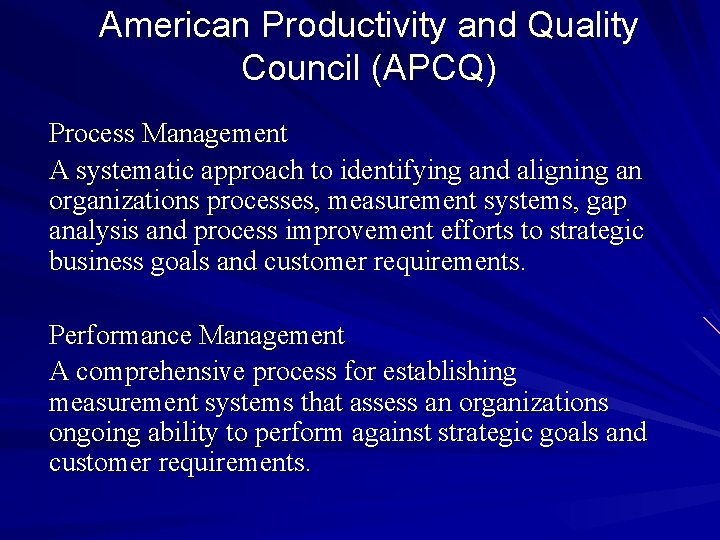 American Productivity and Quality Council (APCQ) Process Management A systematic approach to identifying and