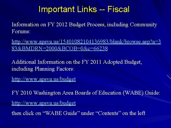 Important Links -- Fiscal Information on FY 2012 Budget Process, including Community Forums: http: