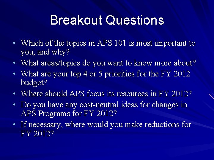 Breakout Questions • Which of the topics in APS 101 is most important to