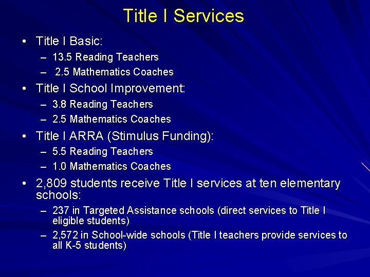 Title I Services • Title I Basic: – 13. 5 Reading Teachers – 2.