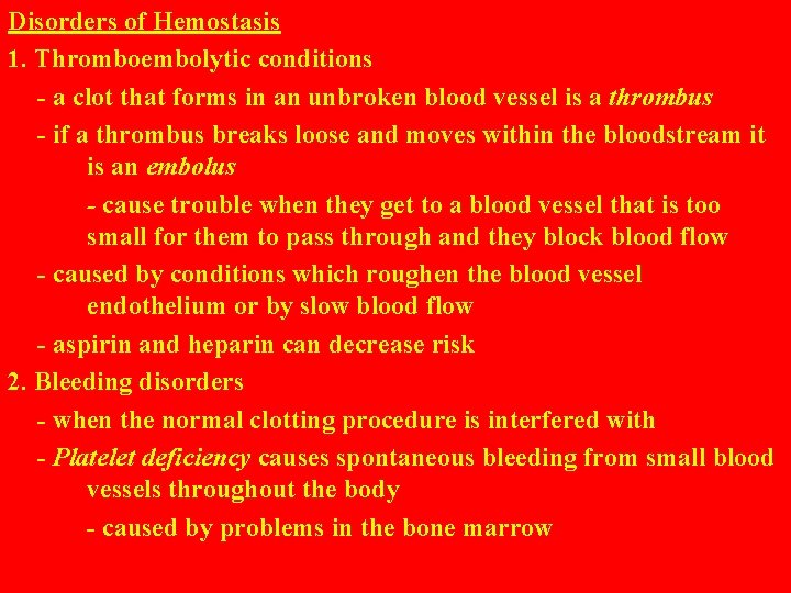 Disorders of Hemostasis 1. Thromboembolytic conditions - a clot that forms in an unbroken