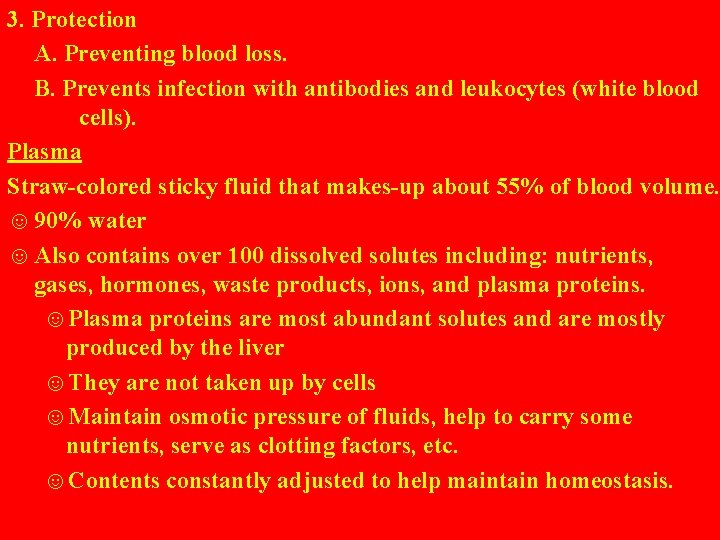 3. Protection A. Preventing blood loss. B. Prevents infection with antibodies and leukocytes (white