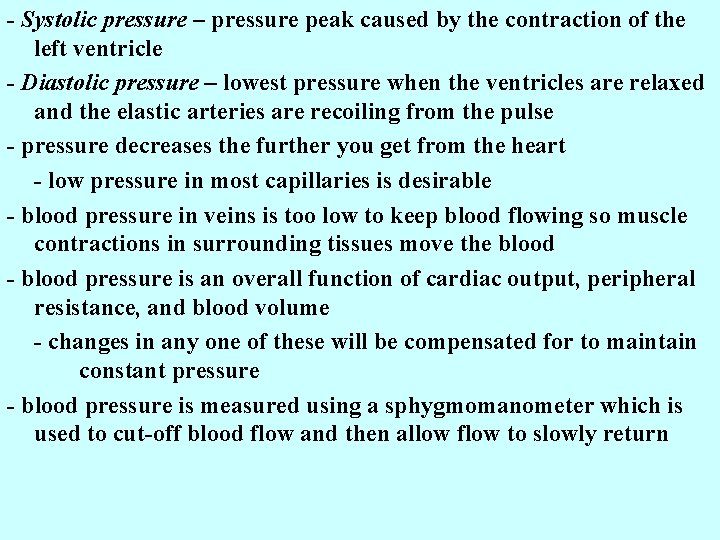 - Systolic pressure – pressure peak caused by the contraction of the left ventricle