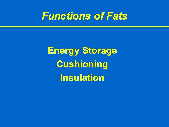 Functions of Fats Energy Storage Cushioning Insulation 