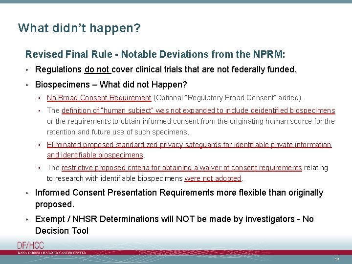What didn’t happen? Revised Final Rule - Notable Deviations from the NPRM: • Regulations