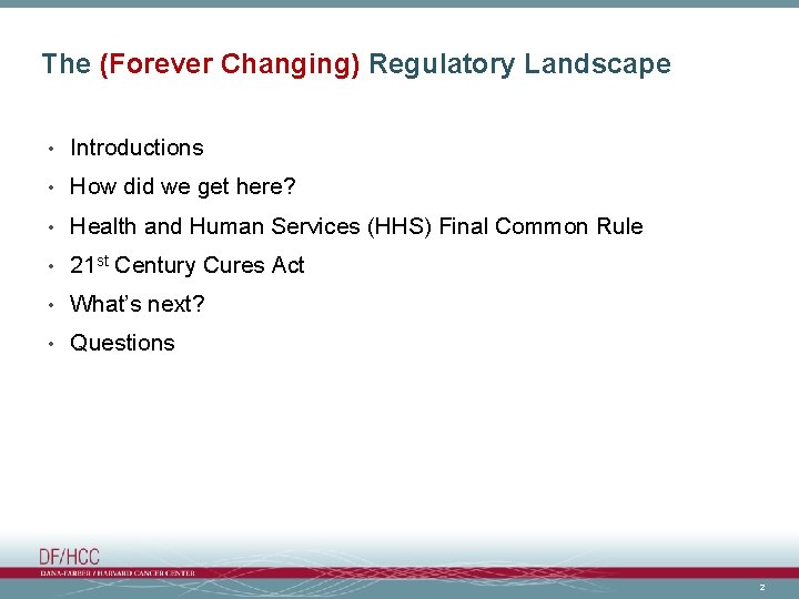 The (Forever Changing) Regulatory Landscape • Introductions • How did we get here? •