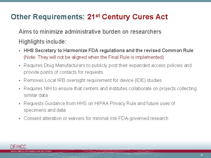 Other Requirements: 21 st Century Cures Act Aims to minimize administrative burden on researchers