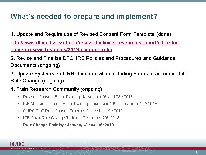What’s needed to prepare and implement? 1. Update and Require use of Revised Consent
