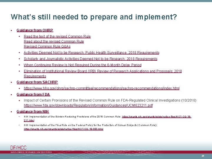 What’s still needed to prepare and implement? • • Guidance from OHRP • Read