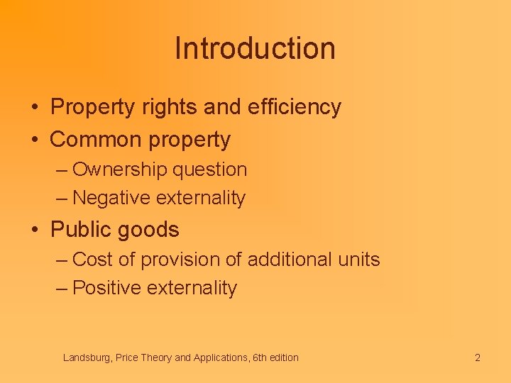 Introduction • Property rights and efficiency • Common property – Ownership question – Negative
