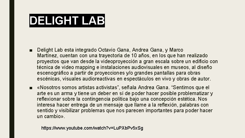 DELIGHT LAB ■ Delight Lab esta integrado Octavio Gana, Andrea Gana, y Marco Martínez,