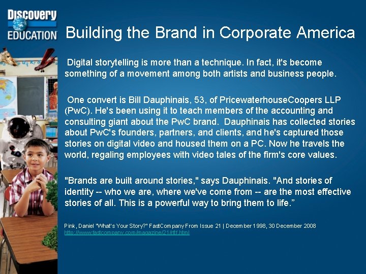 Building the Brand in Corporate America Digital storytelling is more than a technique. In