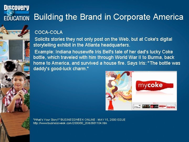 Building the Brand in Corporate America COCA-COLA Solicits stories they not only post on