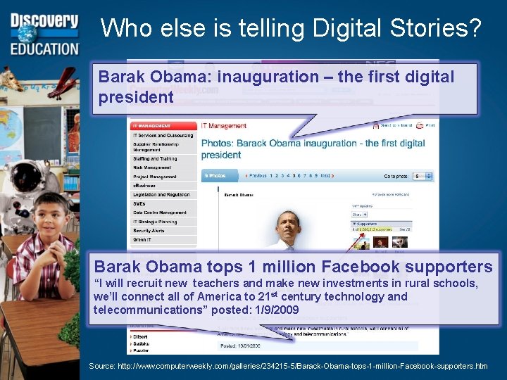 Who else is telling Digital Stories? Barak Obama: inauguration – the first digital president