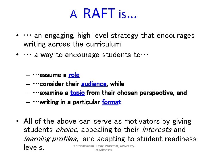 A RAFT is… • … an engaging, high level strategy that encourages writing across