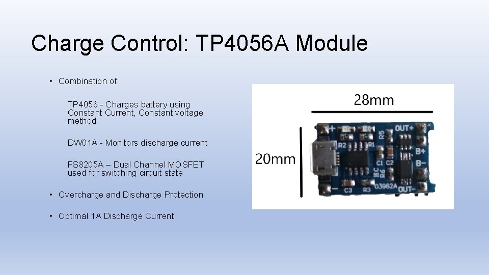 Charge Control: TP 4056 A Module • Combination of: TP 4056 - Charges battery