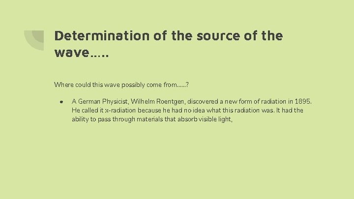 Determination of the source of the wave…. . Where could this wave possibly come