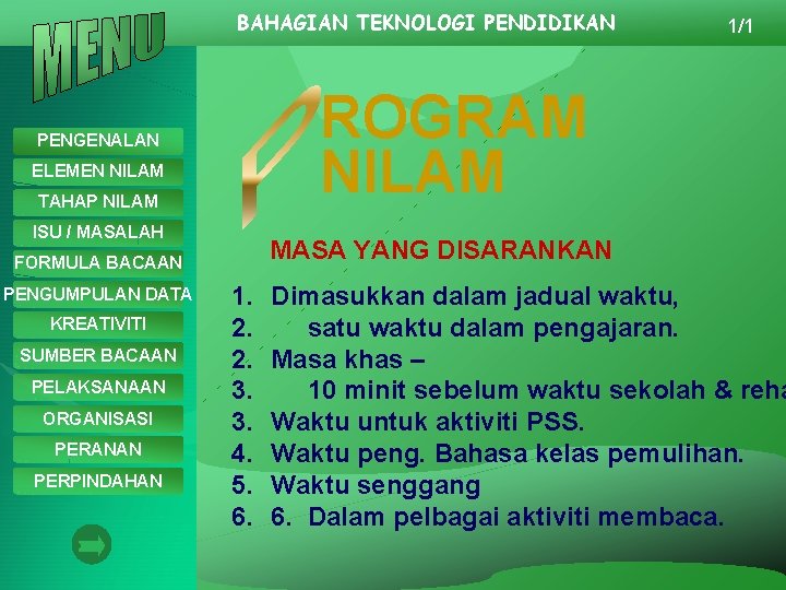 BAHAGIAN TEKNOLOGI PENDIDIKAN ROGRAM NILAM PENGENALAN ELEMEN NILAM TAHAP NILAM ISU / MASALAH MASA