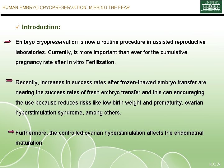 HUMAN EMBRYO CRYOPRESERVATION: MISSING THE FEAR ü Introduction: Embryo cryopreservation is now a routine