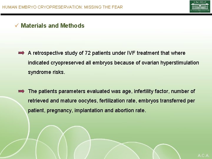 HUMAN EMBRYO CRYOPRESERVATION: MISSING THE FEAR ü Materials and Methods A retrospective study of