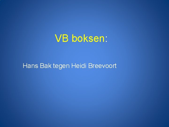 VB boksen: Hans Bak tegen Heidi Breevoort 