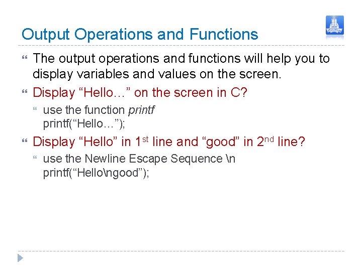 Output Operations and Functions The output operations and functions will help you to display Output Operations and Functions The output operations and functions will help you to display