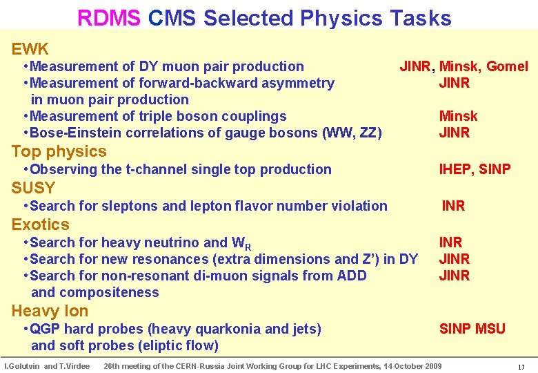 RDMS CMS Selected Physics Tasks EWK • Measurement of DY muon pair production •