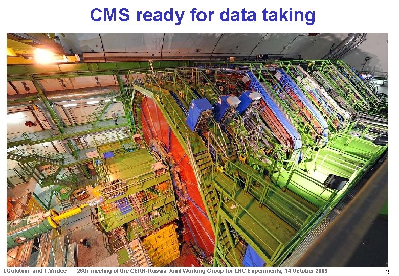 CMS ready for data taking I. Golutvin and T. Virdee 26 th meeting of