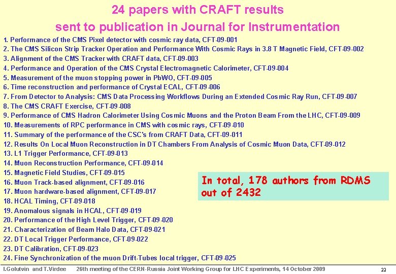 24 papers with CRAFT results sent to publication in Journal for Instrumentation 1. Performance