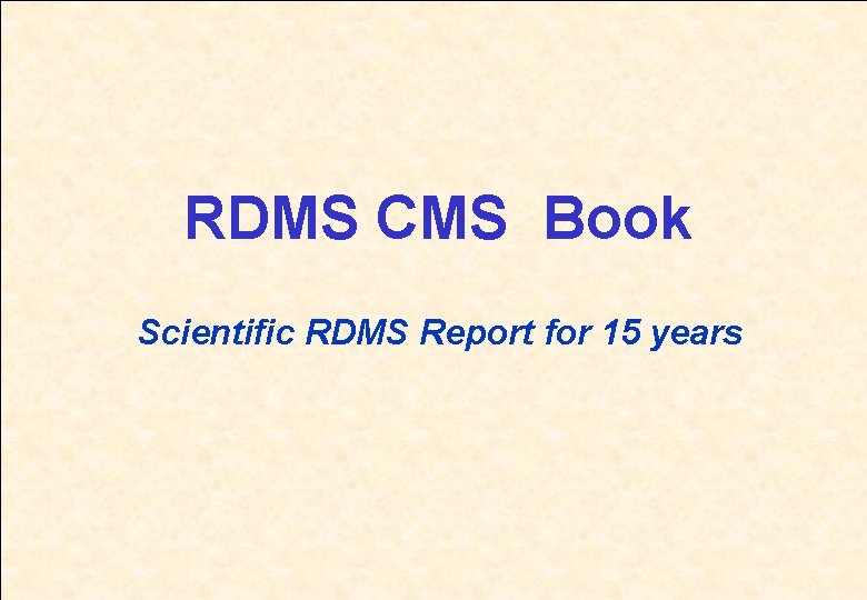 RDMS CMS Book Scientific RDMS Report for 15 years 