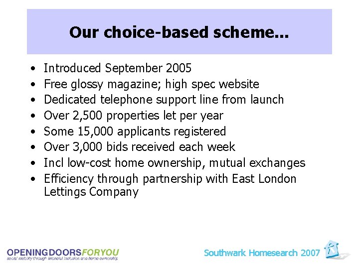 Our choice-based scheme. . . • • Introduced September 2005 Free glossy magazine; high