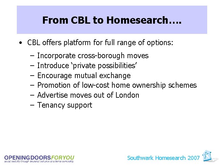 From CBL to Homesearch…. • CBL offers platform for full range of options: –