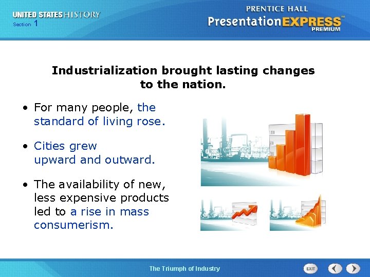 125 Section Chapter Section 1 Industrialization brought lasting changes to the nation. • For