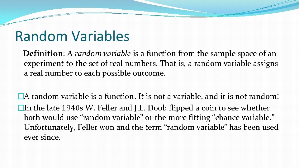 Random Variables Definition: A random variable is a function from the sample space of