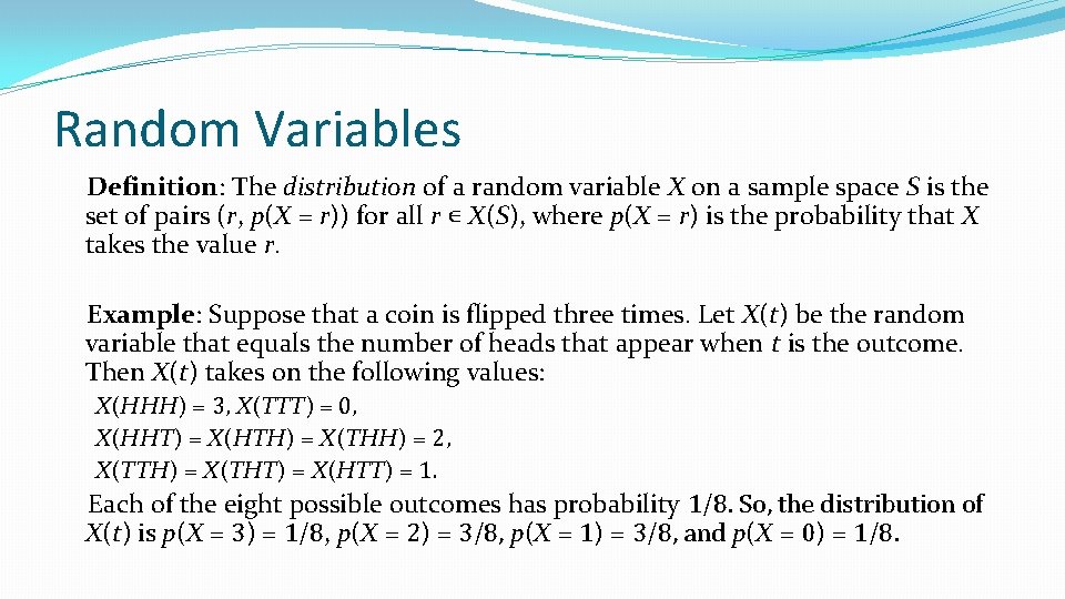Random Variables Definition: The distribution of a random variable X on a sample space